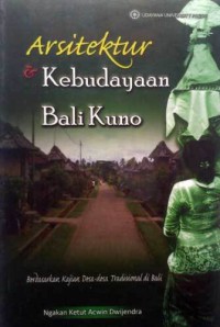 Image of Arsitektur & Kebudayaan Bali Kuno : berdasarkan kajian desa-desa tradisional di Bali
